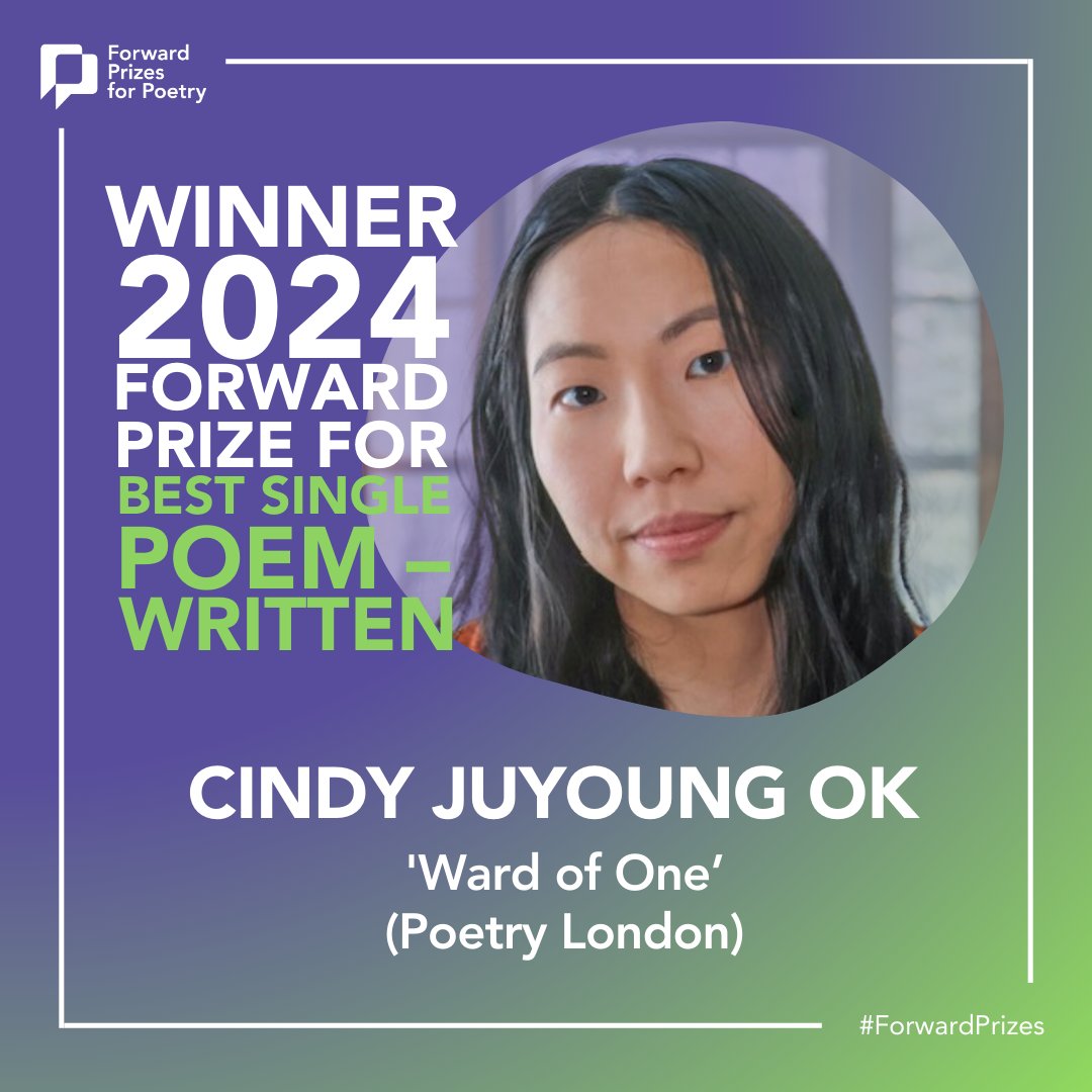 Forward Prizes (@forwardprizes) on Twitter photo The winner of The Forward Prize for Best Single Poem – Written 2024 is Cindy Juyoung Ok for 'Ward of One' (<a href="/Poetry_London/">Poetry London</a>). The winner of The Forward Prize for Best Single Poem – Written 2024 is Cindy Juyoung Ok for 'Ward of One' (<a href="/Poetry_London/">Poetry London</a>).
