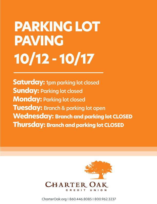 The parking lot of our Waterford branch, located at 3 Boston Post Road, will be undergoing paving from October 12th - October 17th. We apologize for any inconvenience.