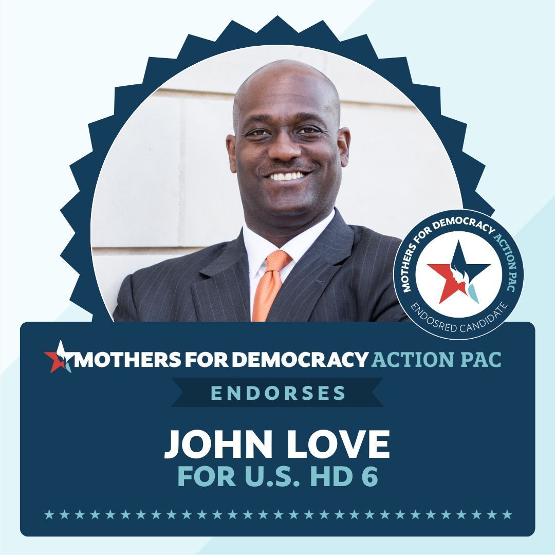 Mothers For Democracy is proud to endorse John Love (<a href="/LoveForTX/">John Love</a>) for U.S. Congress, TX District 6! Let's go win this thing, John! 🇺🇸