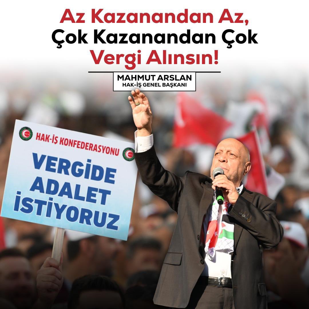 Hak-İş Genel Başkanı Mahmut Arslan; "vergide adalet istiyoruz, az kazanandan az, çok kazanandan çok alınsın.”dedi.

#TaleplerimizVar