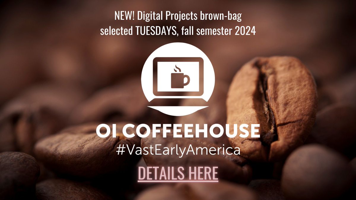 Join OI and Jim Ambuske from GMU this fall for an informal brownbag series showcasing digital humanities projects! Catch us on select Tuesdays at noon ET. Get the details and sign up here: oieahc.wm.edu/digital-projec…