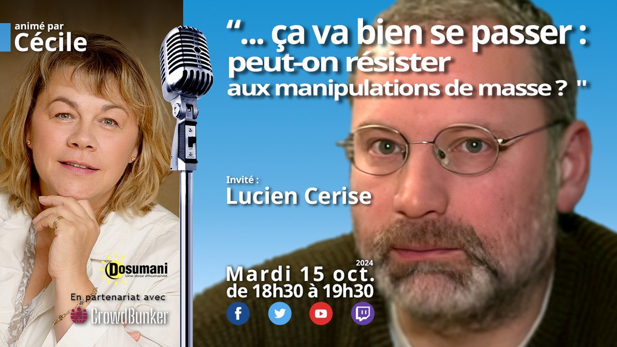 Dans l'émission "...ça va bien se passer" du mardi 15 octobre, peut-on résister aux manipulations de masse ? Avec Lucien Cerise
