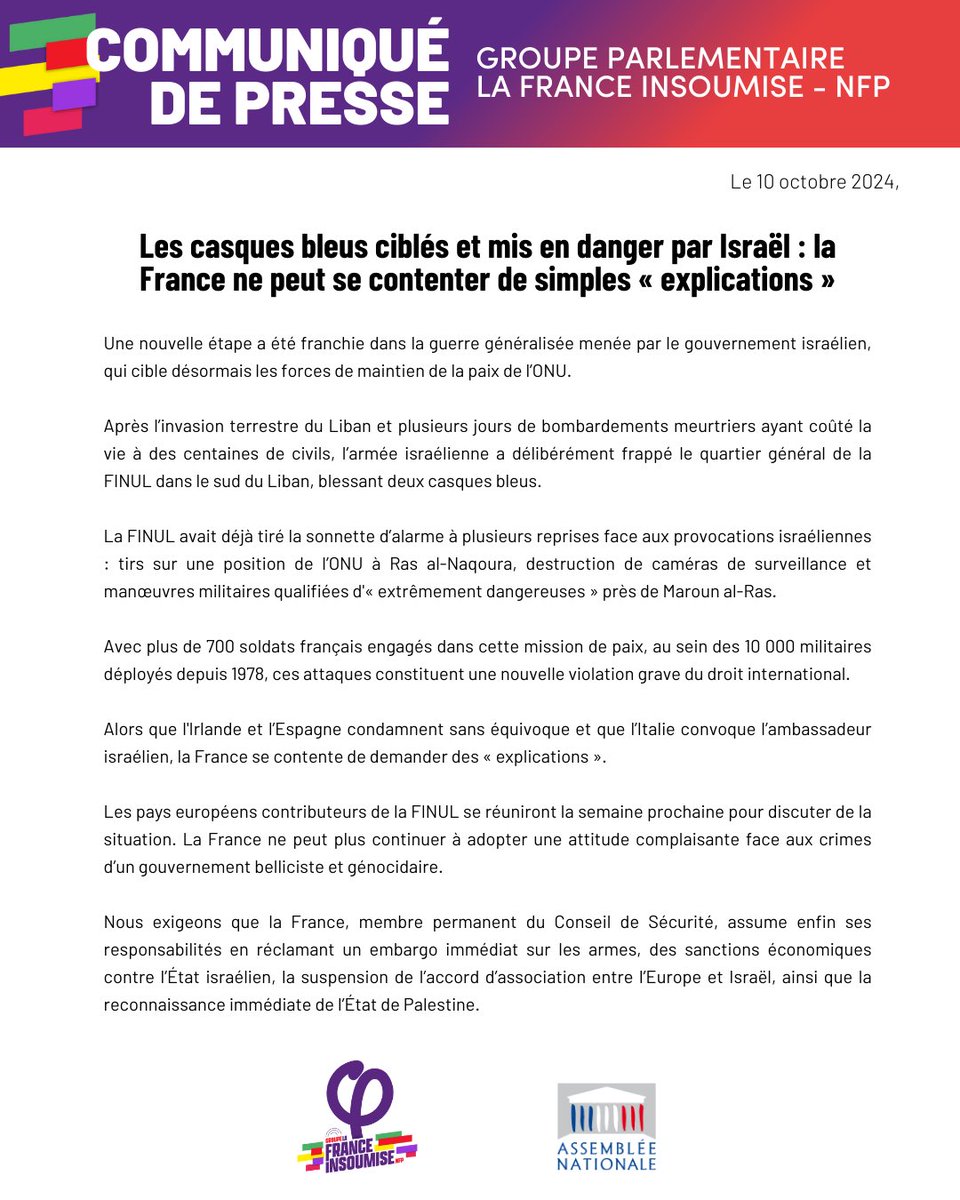 Portes_Thomas's tweet photo. Les casques bleus ciblés et mis en danger par Israël : la France ne peut se contenter de simples « explications ».

Alors que l'Irlande et l’Espagne condamnent sans équivoque et que l’Italie convoque l’ambassadeur israélien, la France se contente de demander des « explications ».

Nous exigeons que la France, membre permanent du Conseil de Sécurité, assume enfin ses responsabilités en réclamant un embargo immédiat sur les armes, des sanctions économiques contre l’État israélien, la suspension de l’accord d’association entre l’Europe et Israël, ainsi que la reconnaissance immédiate de l’État de Palestine.