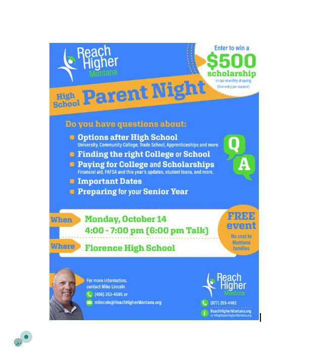 Please attend our FAFSA/Scholarship Information night with Reach Higher Montana on October 14th, from 6 to 7 p.m. in the HS Library.