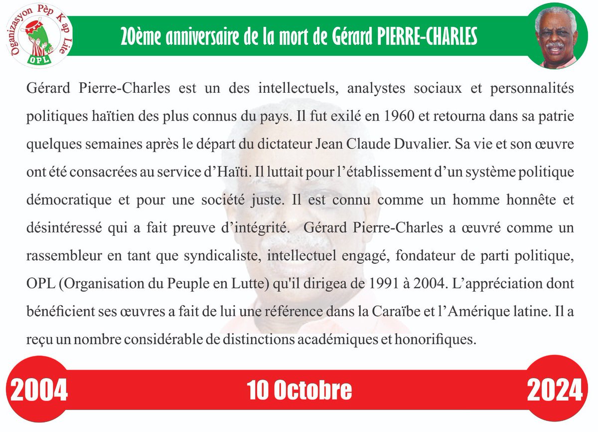 📢GPC est un des intellectuels, analystes sociaux et personnalités politiques haïtien des plus connus du pays. Il fut exilé en 1960 et retourna dans sa patrie quelques semaines après le départ du dictateur jean Claude DUVALIER. 

Hommage à Gérard Pierre-Charles 
   🗓️ 10 Oct 2004