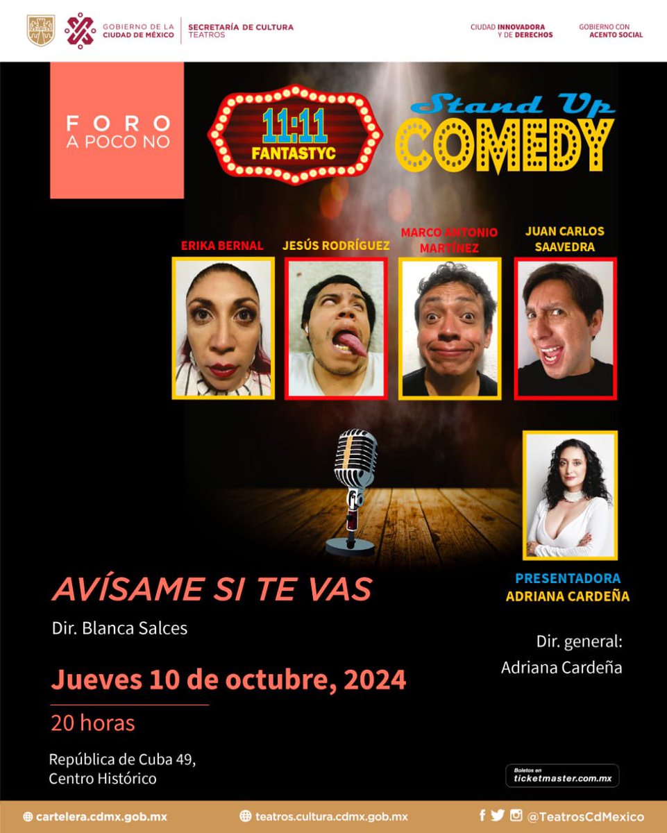 ￼
💥 Hoy 10 de octubre estaremos en el 11:11 Fantastic Stand Up Comedy con 𝐀𝐕𝐈́𝐒𝐀𝐌𝐄 𝐒𝐈 𝐓𝐄 𝐕𝐀𝐒 
Dir. <a href="/BlaSalces/">Blanca Salces</a> 
Standoperos <a href="/EriBernalG/">Erika Bernal Gallego</a> <a href="/RoferJesus/">jesus rofer</a> y <a href="/marco_persi/">marco antonio</a> 
Host <a href="/JCSaavedra76/">Juan Carlos Saavedra</a> 
Presentadora #AdrianaCardeña
￼
 Foro A Poco No 20 h
￼🎫 <a href="/Ticketmaster_Me/">Ticketmaster México</a>
