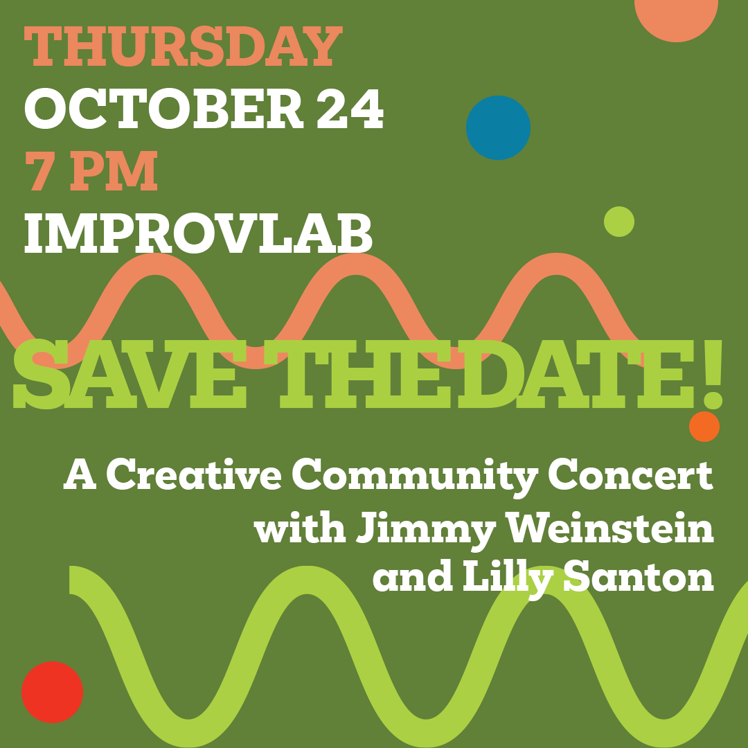"SAVE THE DATE! A Creative Community Concert with Jimmy Weinstein and Lilly Santon"
 
October 24 at 7PM (ET) at ImprovLab (MCKN 108 at the University of Guelph):

Learn more here: bit.ly/3ZYpVxA