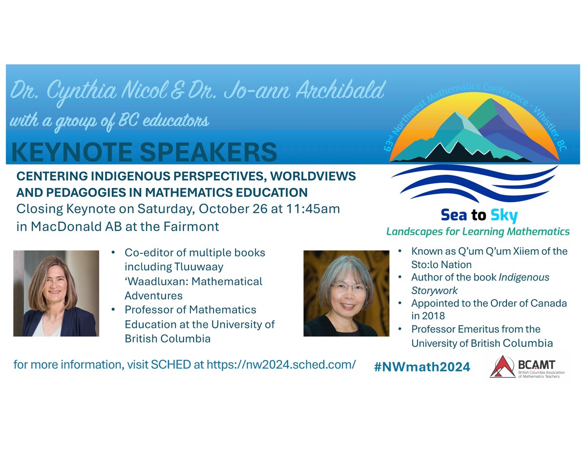nwmathconf's tweet image. Closing our conference on Sat., Oct. 26 are keynote speakers Dr. Cynthia Nicol, Dr. Jo-ann Archibald and a group of BC educators. #NWmath2024 nw2024.sched.com @BCAMT