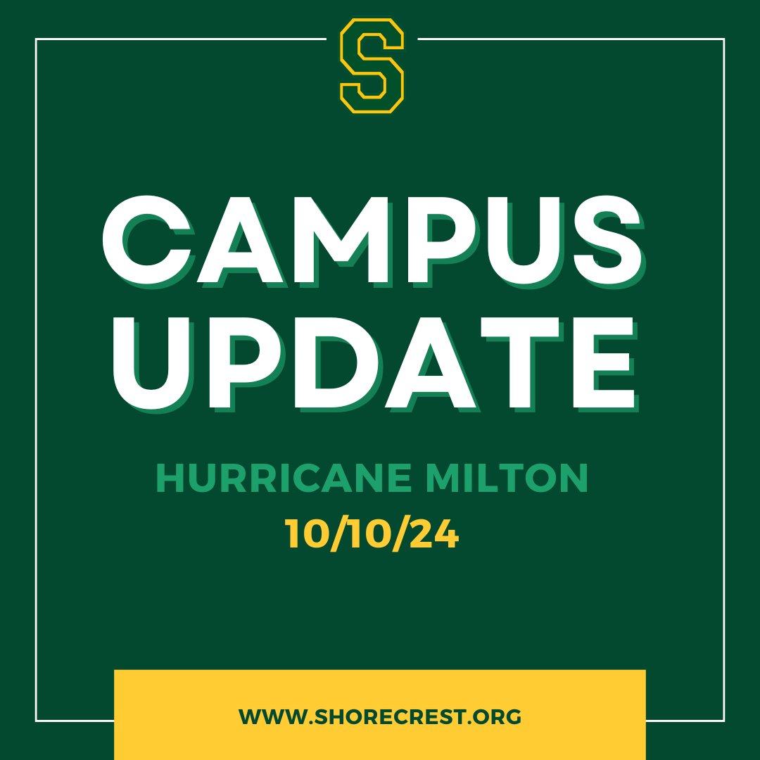 Sending best wishes from Shorecrest following Hurricane Milton; our thoughts are with you. The Shorecrest campus sustained minimal damage and power outages. We will continue to keep you updated on reopening plans.