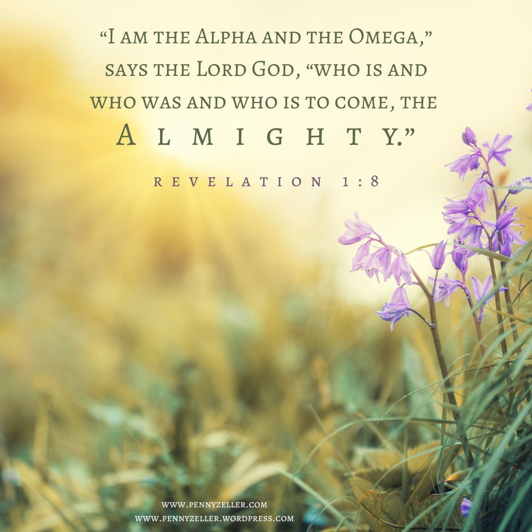 "I am the Alpha and the Omega," says the Lord God, "Who is and who was and who is to come, the Almighty." ~ Revelation 1:8 #faith Thank You Jesus
