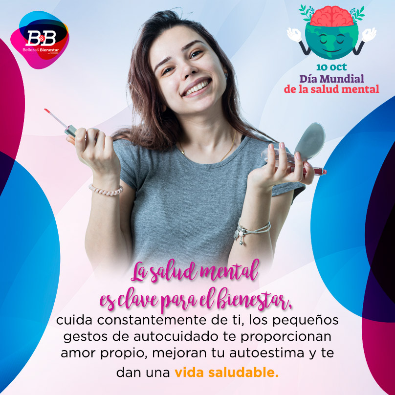 La salud mental es clave para el bienestar, cuida constantemente de ti, los pequeños gestos de autocuidado te proporcionan amor propio, mejoran tu autoestima y te dan una vida saludable.

Día Mundial de la Salud Mental