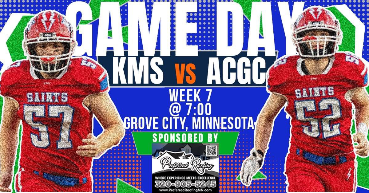 GAME DAY!!!
Week 7 
KMS vs ACGC
@ 7:00 PM in Grove City 
Sponsored by: PreferredRoofingMN.com
