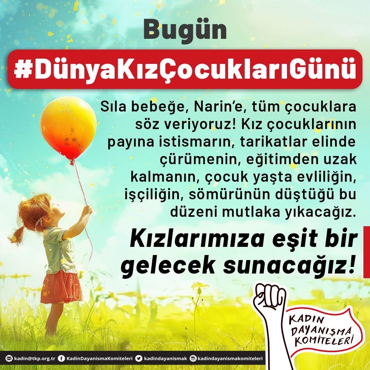 kadindayanismak's tweet photo. Bugün #DünyaKızÇocuklarıGünü

Sıla bebeğe, Narin’e, tüm çocuklara söz veriyoruz! Kız çocuklarının payına istismarın, tarikatlar elinde çürümenin, eğitimden uzak kalmanın, çocuk yaşta evliliğin, işçiliğin, sömürünün düştüğü bu düzeni mutlaka yıkacağız. Kızlarımıza eşit bir gelecek sunacağız.