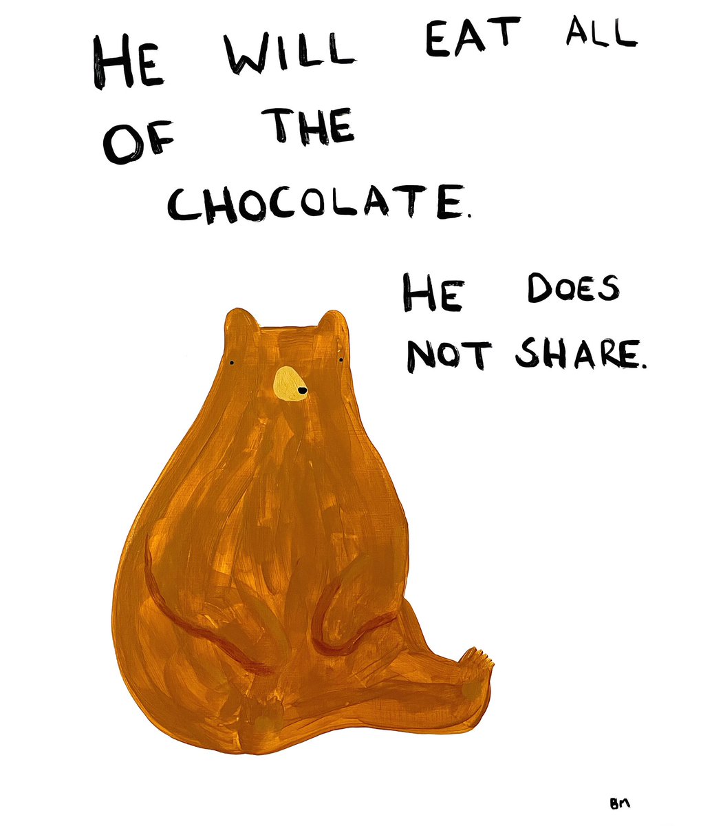 He will eat all of the chocolate. He does not share. Xox