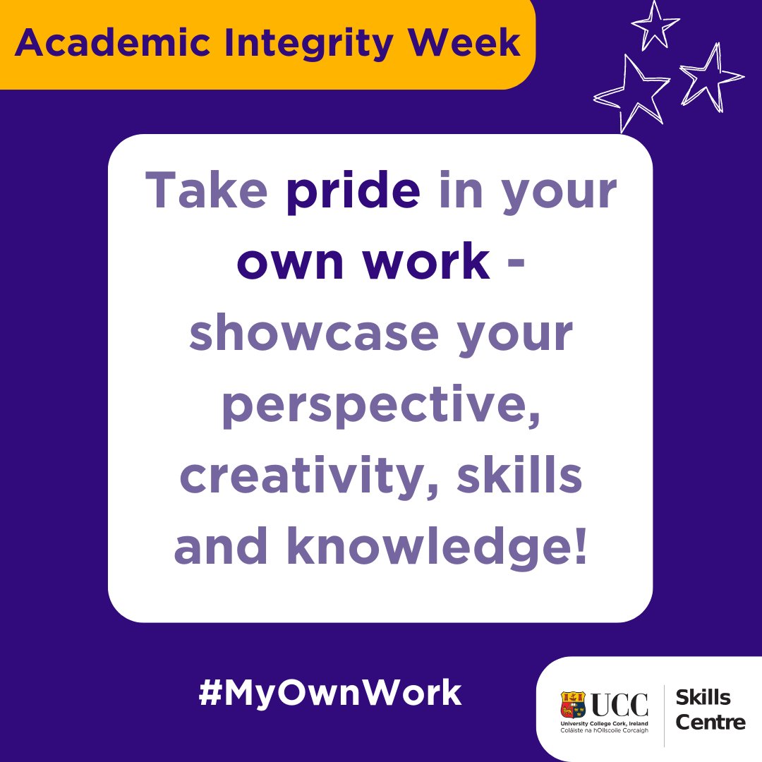 Remember, academic integrity is not to be feared. It is about placing value and taking pride in your own work. Assessments are your chance to demonstrate what you've learned and put it into practice! Show off your perspective, creativity, skills and knowledge! #MyOwnWork
