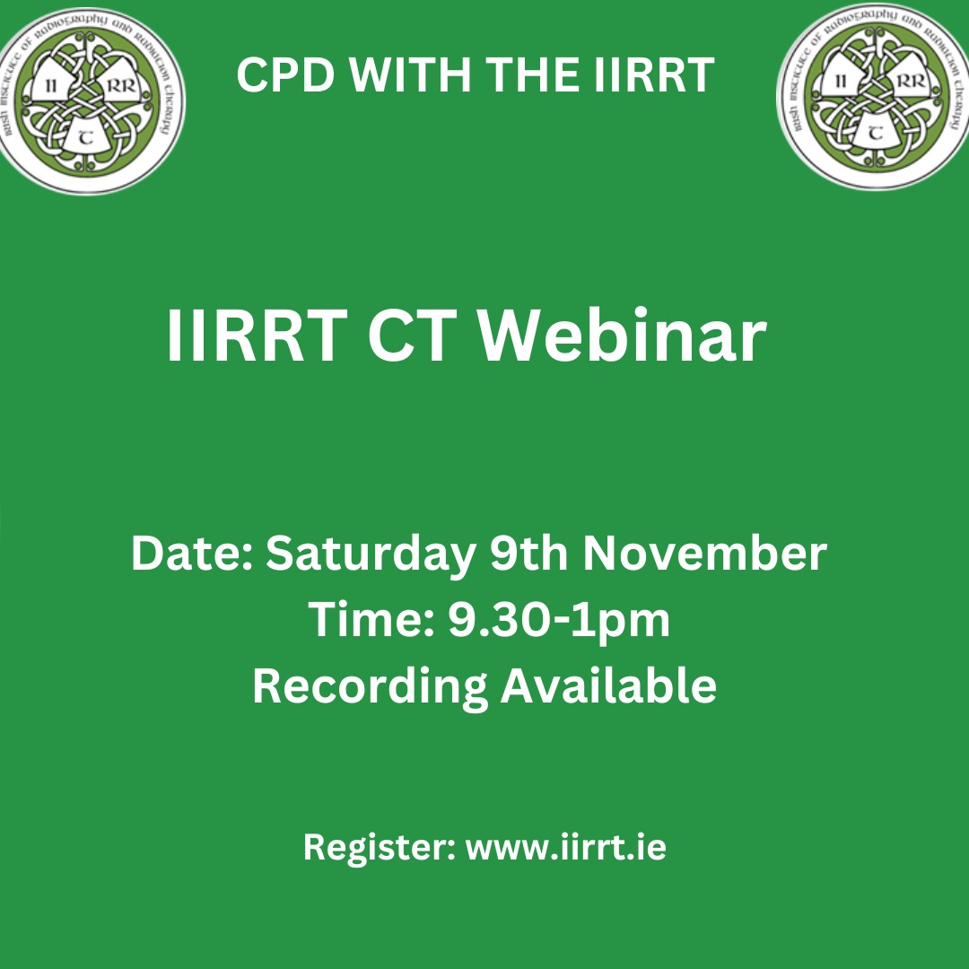 IIRRT CT Webinar Saturday 9th of November 9.30am-1pm. Recording available afterwards to all registrants #CT #IIRRT #Radiographers #RadiationTherapists.      
 To Register iirrt.ie