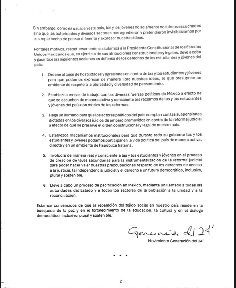 El día de hoy 11 de octubre los estudiantes del movimiento <a href="/GeneracionDel24/">Movimiento Generación del 24</a> acudimos a Palacio Nacional para presentar un pliego petitorio en el que le exhortamos a la presidenta Claudia Sheinbaum lo siguiente:

1. El cese de agresiones contra lxs jóvenes.
2. Apertura de mesas de