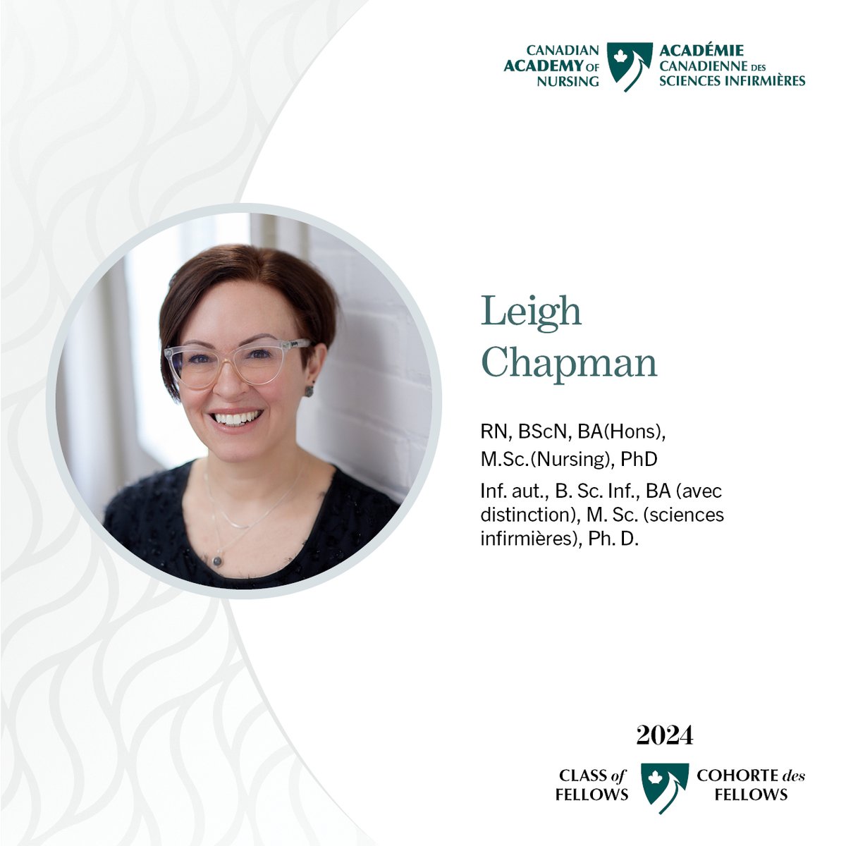 Dr. Leigh Chapman, RN, BScN, BA(Hons), M. Sc.(Nursing), PhD, @LeighChappy, for her contributions to nursing when she is inducted as a Fellow of the Canadian Academy of Nursing on October 24, 2024.

As Canada’s Chief Nursing Officer since 2022, Dr. Chapman is dedicated to