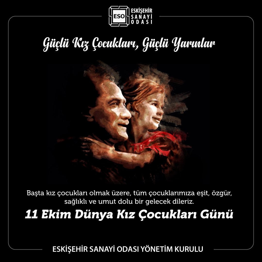 “Dünya Kız Çocukları Günü”vesilesiyle, geleceğimizin en değerli varlıkları olan kız çocuklarımızın hak ettiği fırsat eşitliğini elde etmesi, güvenli ve huzurlu bir yaşam sürmeleri için verdiğimiz mücadeleyi bir kez daha vurguluyoruz. 
Mustafa Kemal Atatürk'ün Cumhuriyet'in