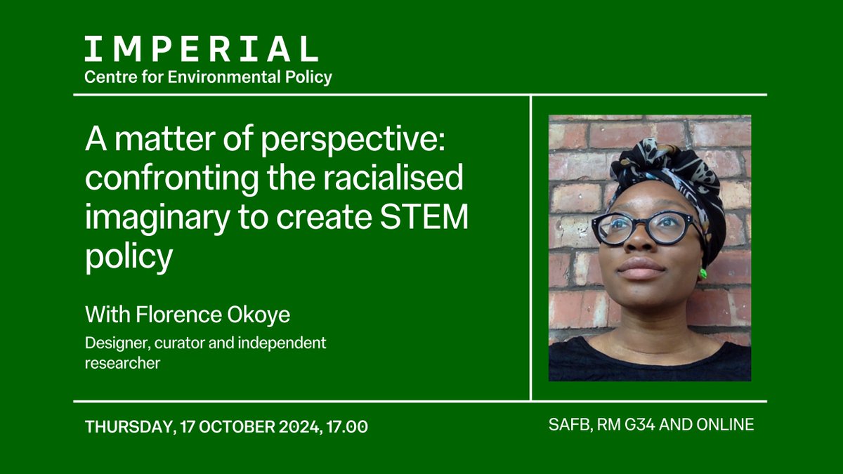 Join us for "A Matter of Perspective: Confronting the Racialised Imaginary to Create STEM Policy" with Florence Okoye

📅 Thurs, 17 Oct 2024 
⏰ 17:00 - 18:00
📍 G34 Sir Alexander Fleming Building &amp; Online

Co-hosted by <a href="/africansfs/">ASFS</a> 

More details ➡ imperial.ac.uk/events/183295/…