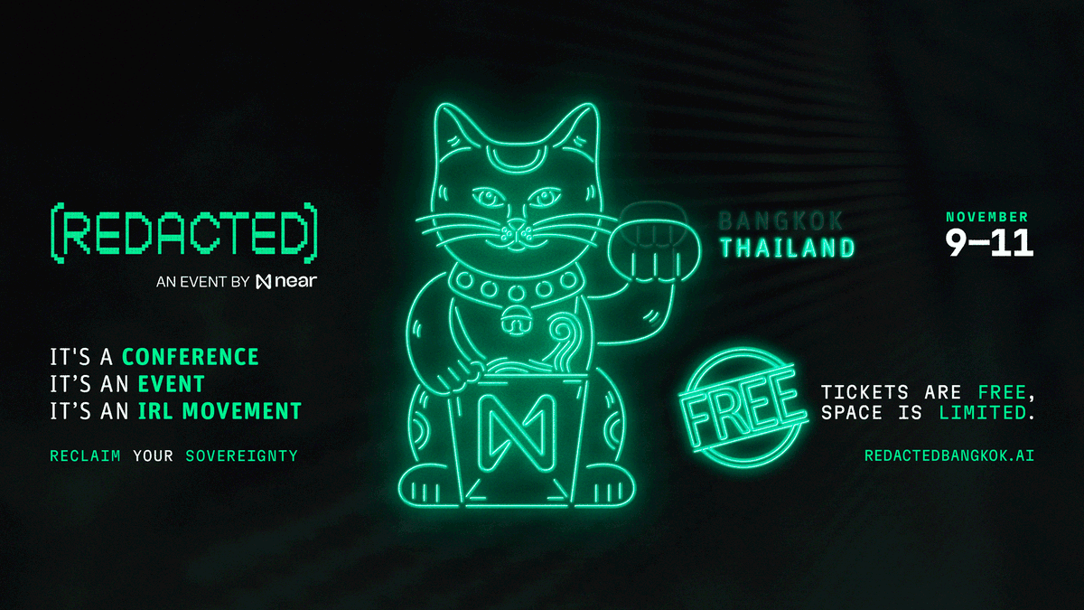 Eli5defi's tweet photo. Calling all believers in user-owned dAI and Chain Abstraction!

@NEARProtocol just rocked the scene at [REDACTED] events!

Get ready for a powerhouse lineup of over 100 speakers at [REDACTED] in Bangkok, Nov. 9-11, featuring trailblazers from Chain Abstraction to AI x Web3.

While Near scales infinitely, your chance to grab a [REDACTED] ticket is limited!

Seize your sovereignty today!
https://t.co/RhMDzCbEm7