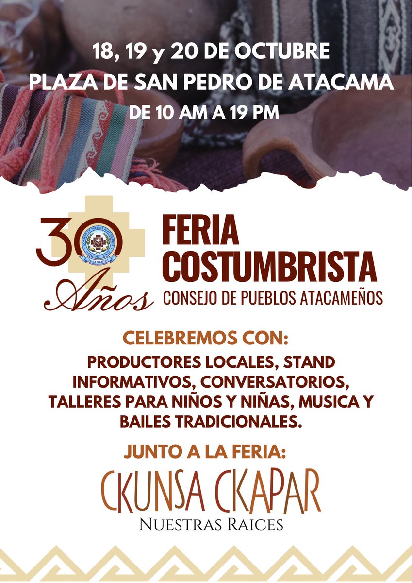 Dentro del marco de las celebraciones de los 3 decenios del CPA, se realizará una Feria Costumbrista los días 18, 19 y 20 de octubre en la plaza de San Pedro de Atacama, junto con la Fundación de Cultura SPA y la Feria Ckunsa Ckapar.