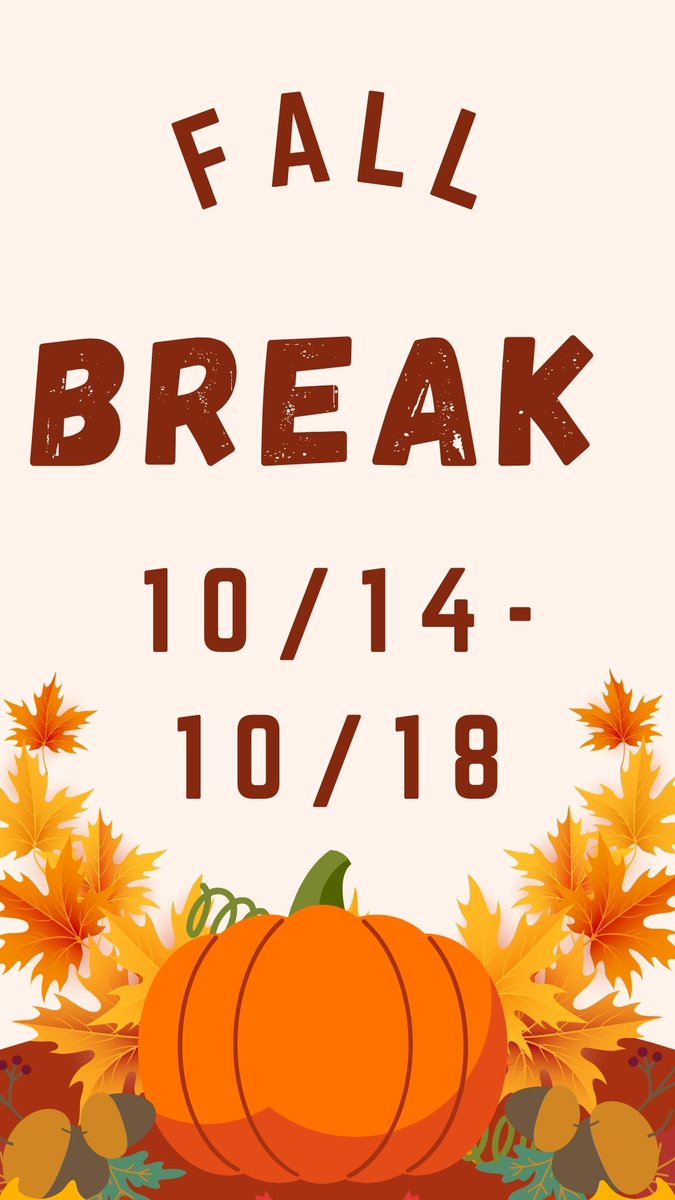 🍂 Fall Break is Here! 🍂

Reminder: Fall Break starts Monday, October 14, and runs through October 18. Students will return to school on October 21.

We hope you have a restful and enjoyable break! 🌟 See you soon!