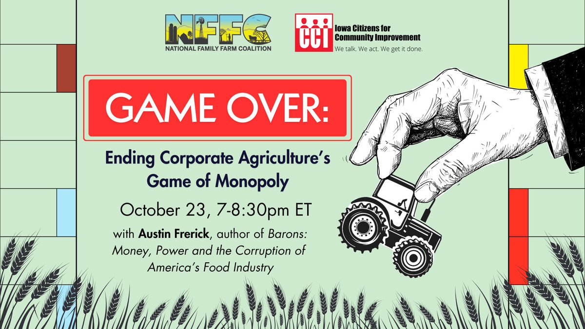 WEBINAR, 10/23 @ 7pm ET: We'll expose how Big-Ag has monopolized food &amp; farming, &amp; how we can end their game through policy! Ft. <a href="/AustinFrerick/">Austin Frerick</a> &amp; NFFC member-farmers who are challenging the status-quo. Co-hosted with <a href="/iowacci/">Iowa CCI</a>! us06web.zoom.us/meeting/regist…