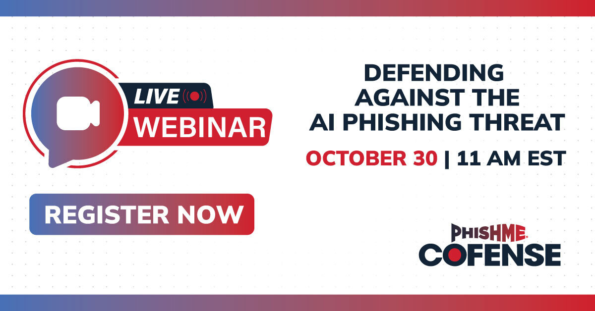 At Cofense, we recognize that AI-powered phishing is a generational email security threat.

Join us for a webinar on October 30 as our experts thoroughly analyze AI-powered phishing threats. Sign up here: bit.ly/3zP6XyT