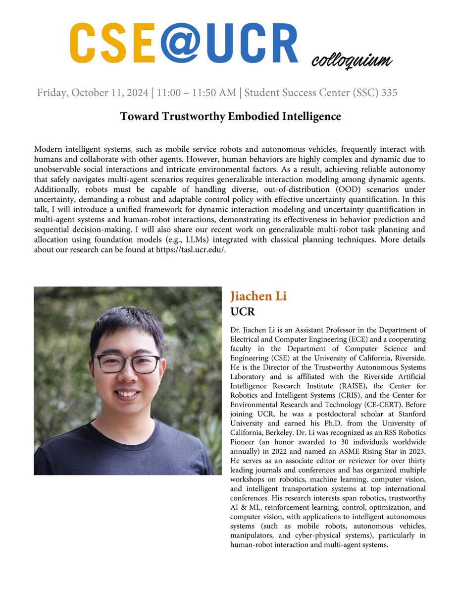 UCR Computer Science and Engineering (@ucr_cse) on Twitter photo CSE Colloquium: Prof. Jiachen Li <a href="/JiachenLi8/">Jiachen Li</a> from <a href="/ucr_ece/">UCR ECE</a> is giving a talk today titled "Toward Trustworthy Embodied Intelligence" at 11-11:50am in SSC 335 CSE Colloquium: Prof. Jiachen Li <a href="/JiachenLi8/">Jiachen Li</a> from <a href="/ucr_ece/">UCR ECE</a> is giving a talk today titled "Toward Trustworthy Embodied Intelligence" at 11-11:50am in SSC 335
