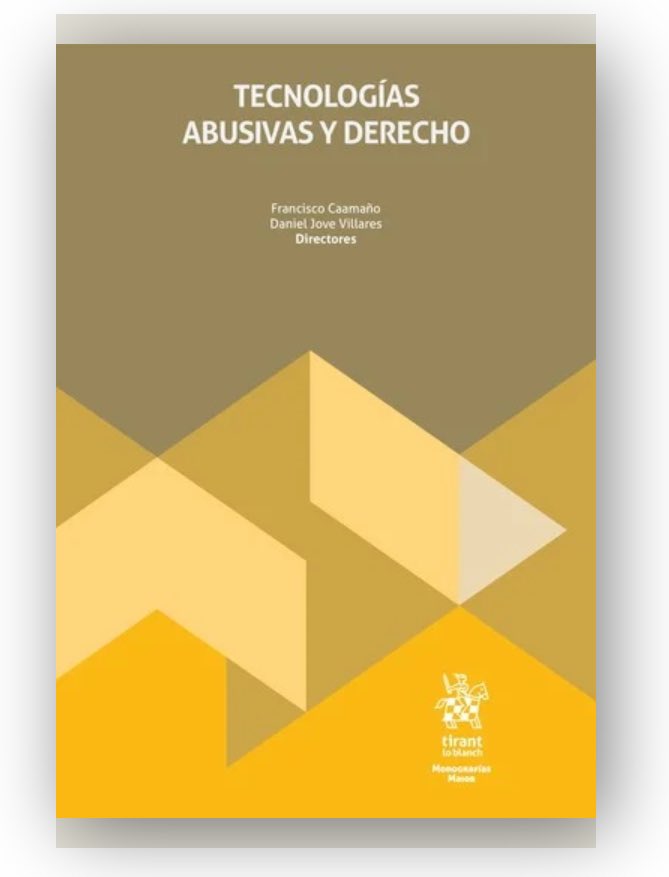 Tecnologías abusivas y derecho (Tirant lo Blanch, 2024) Gracias <a href="/DanielJoveV/">Daniel Jove Villares</a> y a F. Caamaño por invitarme a participar en esta obra con F. Balaguer, <a href="/PresnoLinera/">Miguel Presno Linera</a> <a href="/sefaridaura/">sefa ridaura</a> A.A. Catoira y A. M. Jurel. Info: editorial.tirant.com/es/libro/97884…
