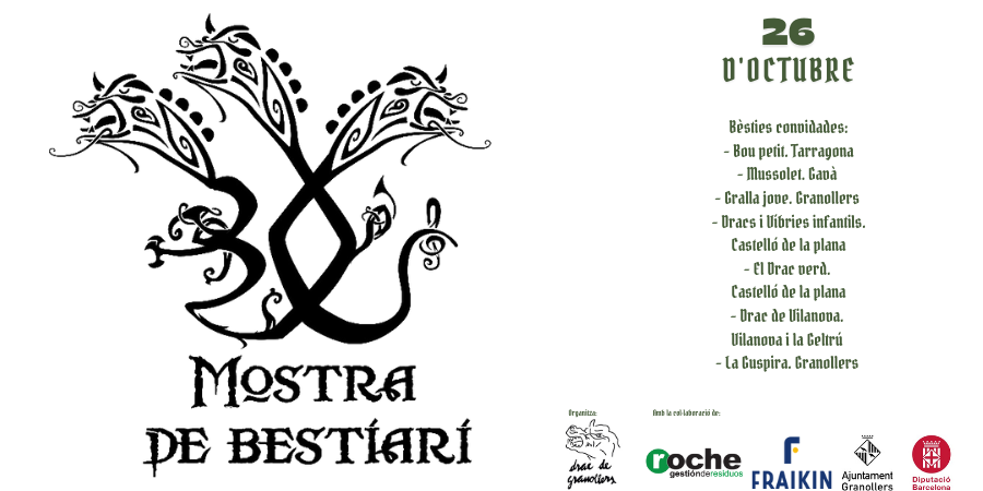 El 26 d'octubre fem el 30è Aniversari de la Mostra de bestiari amb bèsties molt especials!!!
Bou petit de Tarragona - Mussolet de Gavà - Gralla jove dels Blaus - El Drac verd i les Víbries infantils de Castelló - Drac de Vilanova - La Guspira dels Blancs. Info a la nostra web