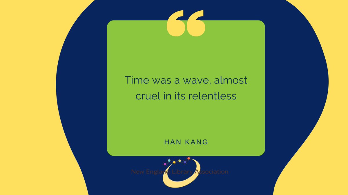 This week's #Quoteoftheweek we are honoring Han Kang winner of the #nobelprize in #literature! #NELA #newenglandlibraryassociation #libraries #librariesforall #authors #books