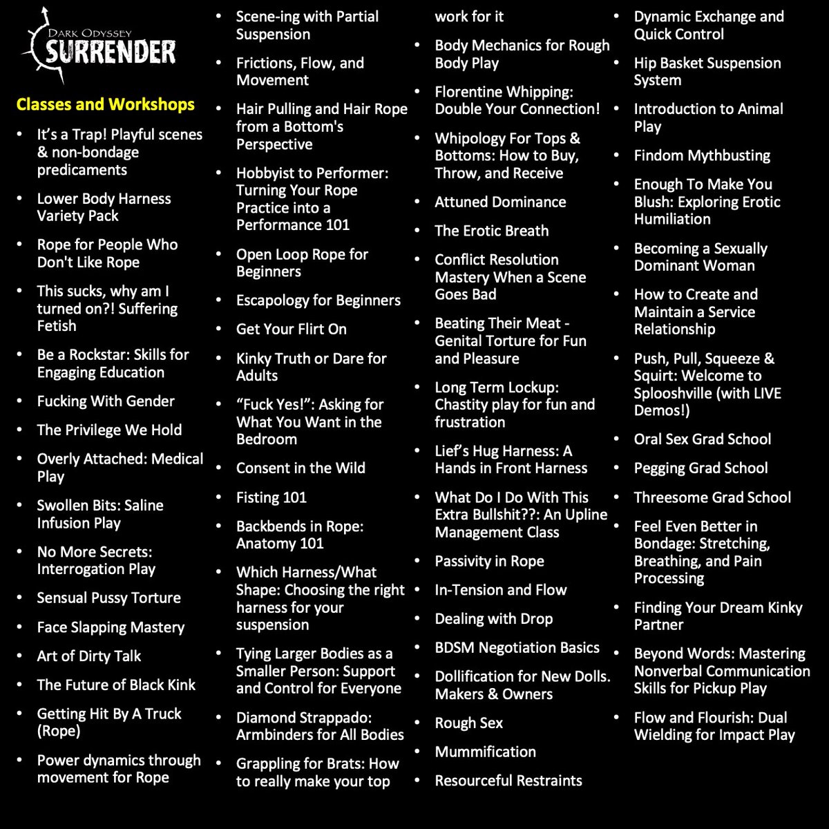 Current list of classes and workshops for Dark Odyssey: Surrender 2024. This doesn’t even include the Ions (attendee created content), socials, special events, and play. It’s going to be an incredible weekend. Come join the fun: darkodyssey.com/surrender