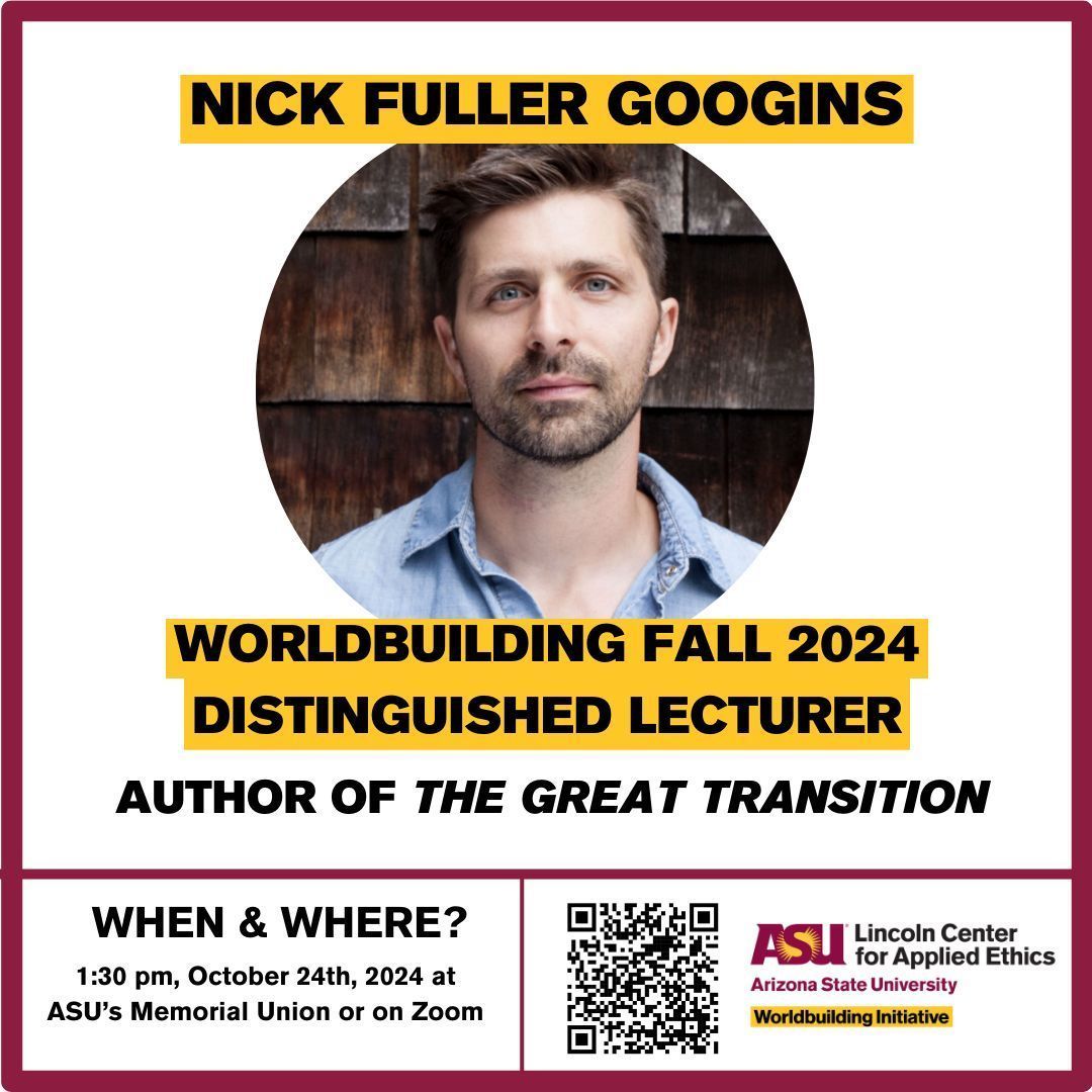 Lincoln Center for Applied Ethics (@asulincoln) on Twitter photo 🌎Worldbuilding Initiative!🔨 Join us for our fall 2024 distinguished lecturer <a href="/FullerGo/">Nick Fuller Googins</a>, author of "The Great Transition". The fictional novel covers climate change and how our actions today determine our fate tomorrow. Learn more and register below: buff.ly/4eToJjt 🌎Worldbuilding Initiative!🔨 Join us for our fall 2024 distinguished lecturer <a href="/FullerGo/">Nick Fuller Googins</a>, author of "The Great Transition". The fictional novel covers climate change and how our actions today determine our fate tomorrow. Learn more and register below: buff.ly/4eToJjt