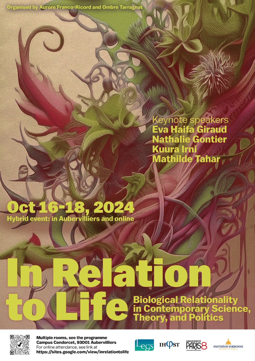 In Relation to Life: Biological Relationality in Contemporary Science, Theory, and Politics is a free conference, online or in-person in Aubervilliers, France, Oct 16-18, 2024. "...aims at creating bridges between contemporary science, theory, and politics through focusing on the