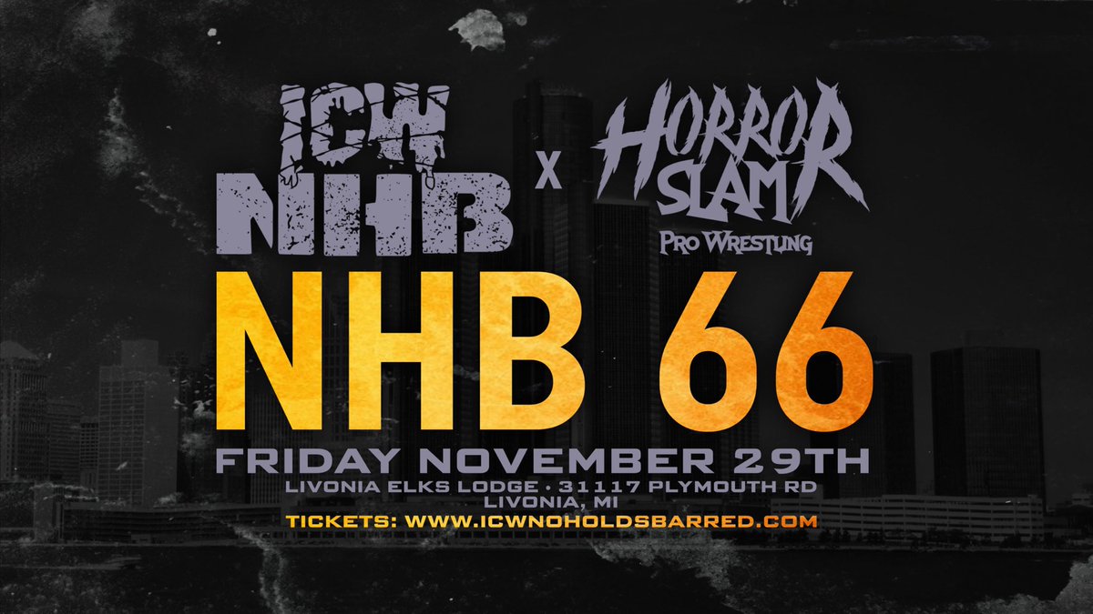 #NHB66 DETROIT 📍 

BEV vs CRAZY KING
JEFF KING vs REDACTED 
HOODFOOT vs STEIN 
PLUS 4 MORE FIGHTS! 

<a href="/ICWNHB/">ICW No Holds Barred ⛓</a> x <a href="/Horror_Slam/">Horror Slam Pro Wrestling🩸</a> 
DEATHMATCH SUPERSHOW!! 

LIVE!! FRIDAY NOVEMBER 29th - LIVONIA ELKS LODGE - LIVONIA MI - 7PM 🚪 8PM 🛎️ 

TICKETS - 
icwnoholdsbarred.com/product/icw-nh… 

BUY 🎟️ NOW!