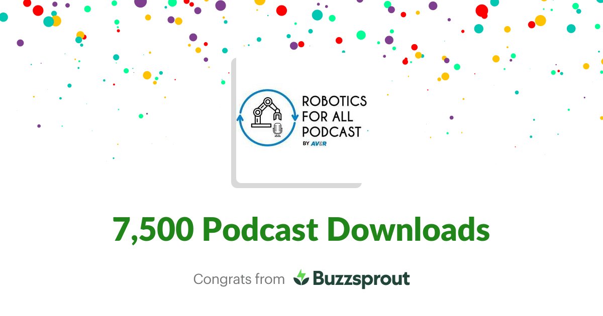 NormStoycheff's tweet photo. Robotics for All Podcast by AV&amp;R just hit 7500 downloads! https://t.co/KdcGII1LZp