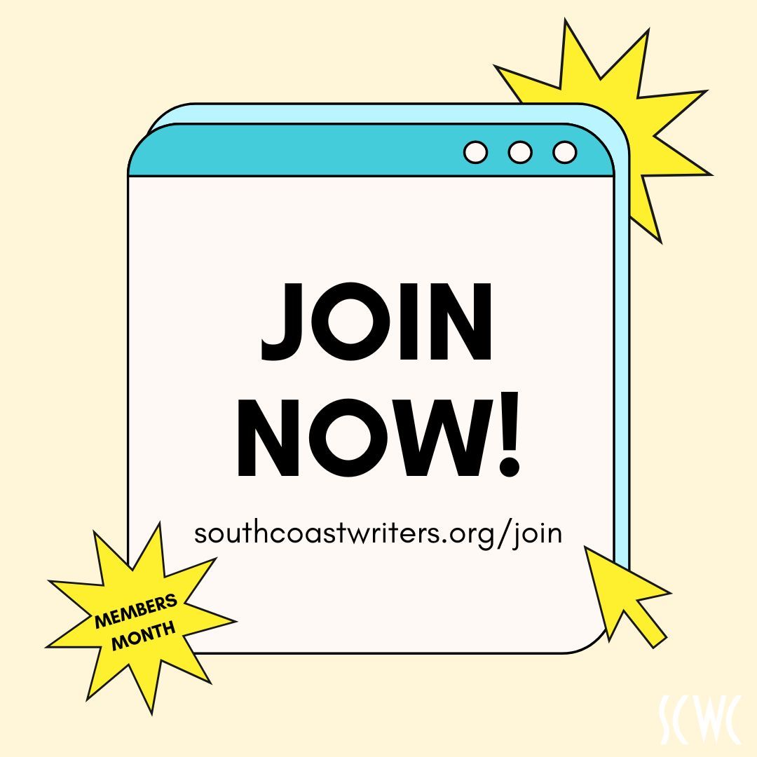 Don't forget—it's Members Month at the SCWC! Join us in October and receive THREE MONTHS FREE on top of your annual membership!

southcoastwriters.org/join