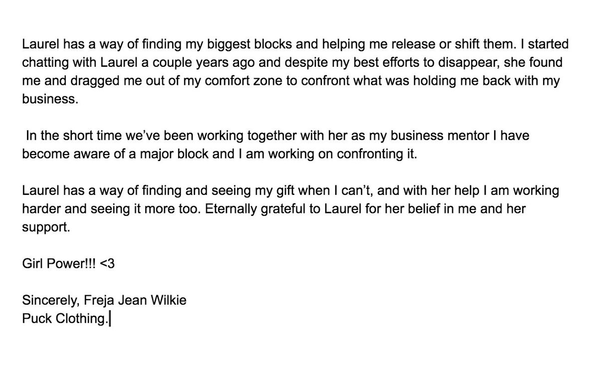 When I mentor working women to help them rise in their lives and businesses, this is the kind of results they experience. I am so grateful. Thank you Freja for your beautiful words.