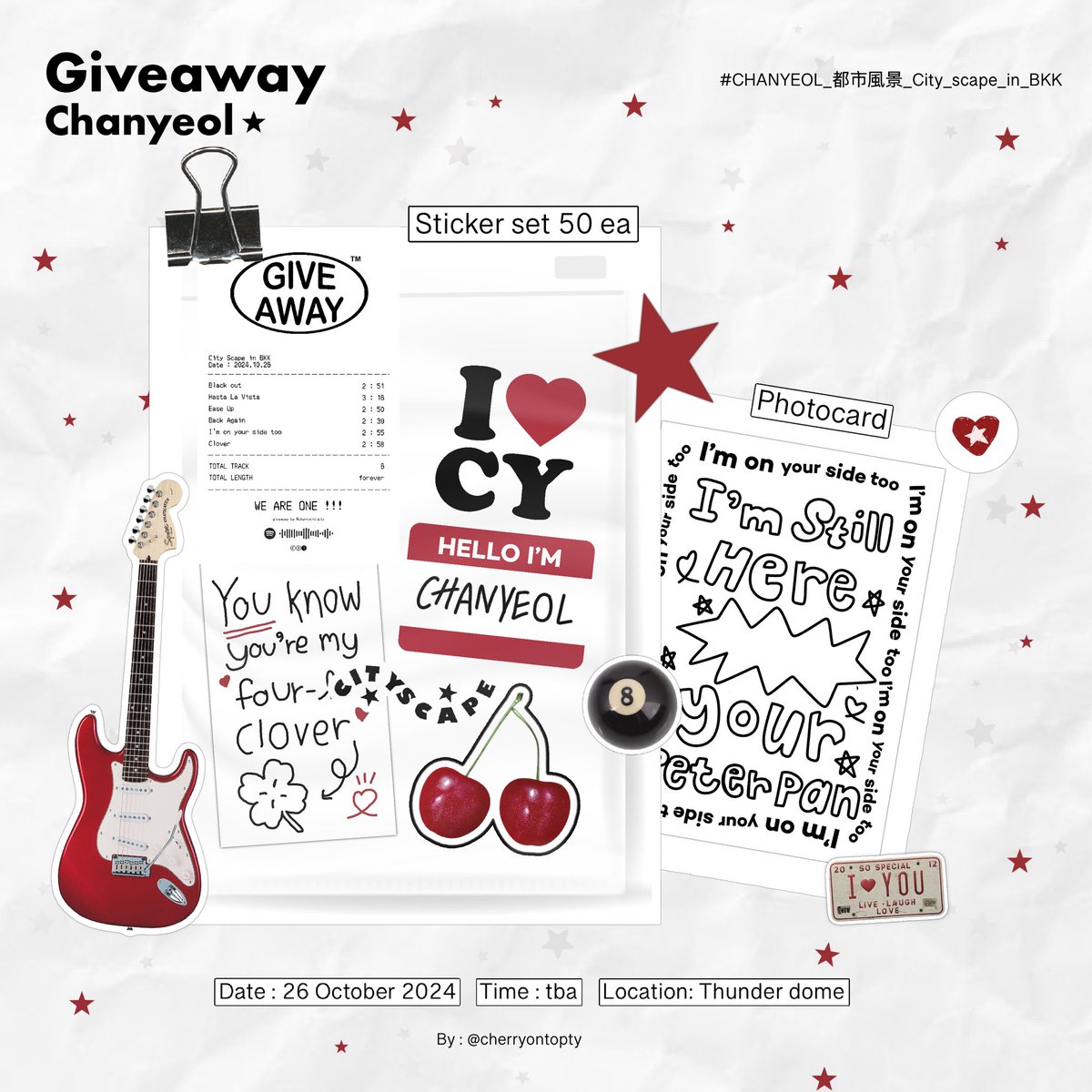 ★ — 🍒 GIVE AWAY 🍒 🛒 യ* ̥

        𓊆ྀིsticker set : 50 ea.𓊇ྀི
✩ special cards for every set ✩

⚠︎˖° Rules : rt &amp; show this tweet
(don't forget to show your ticket 🎫!!)

⊹ date : 26 oct. 24
⊹ location : thunder dome 
⊹ time : tba 

#CHANYEOL_都市風景_City_scape_in_BKK