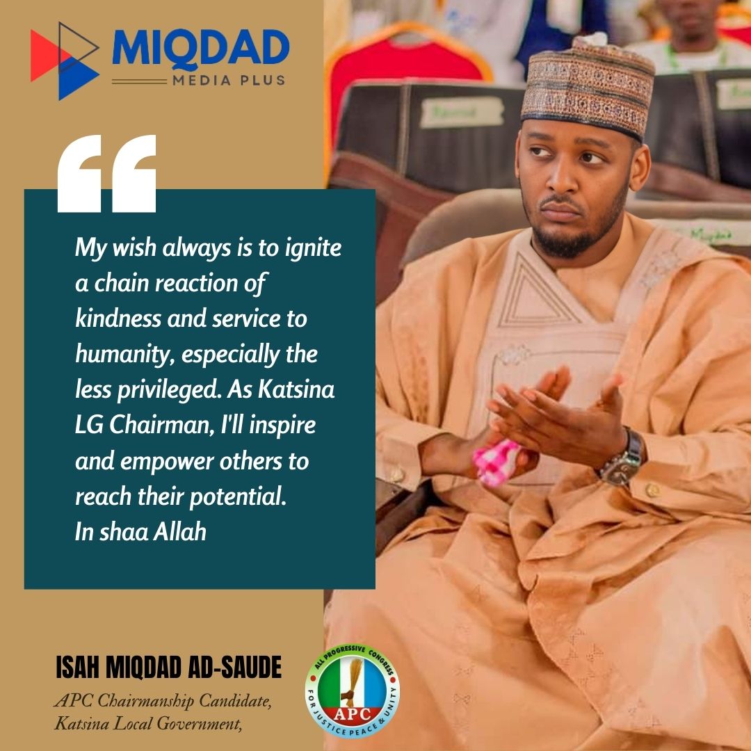 Leadership with purpose: <a href="/Miqdad_Jnr/">Isah Miqdad</a>'s commitment to Katsina LG is genuine. Join the journey for a brighter future.