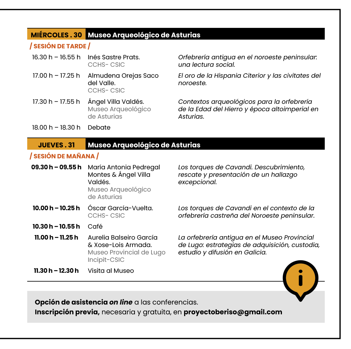 A finales de este mes se reunirán en Oviedo, convocados por la Fundación Valdés Salas, destacados investigadores en el campo de la orfebrería y minería del oro durante la Prehistoria y Edad Antigua. La inscripción es gratuita. Basta un mail a la dirección proyectoberiso@gmail.com