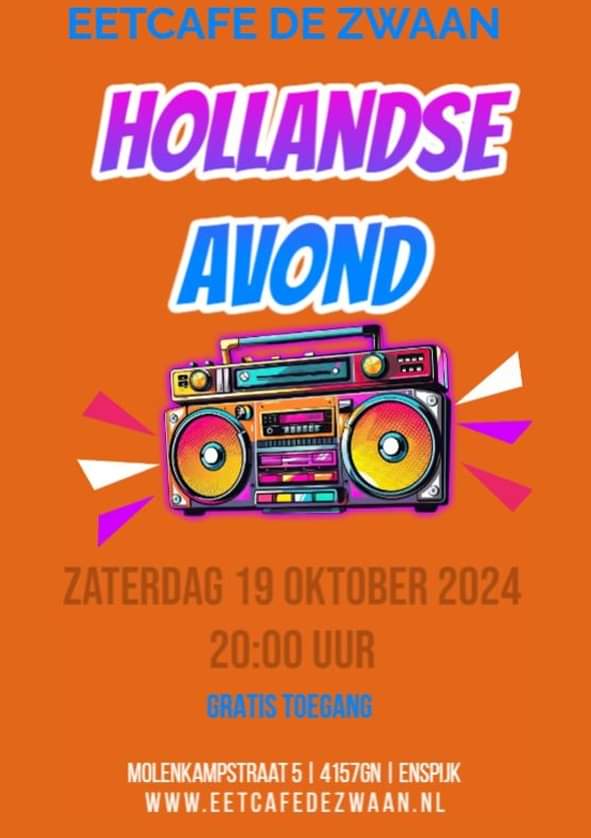 "Hollandse Avond" Zaterdag 19 oktober 2024 vanaf 20.00 uur.
Locatie Eetcafe de Zwaan