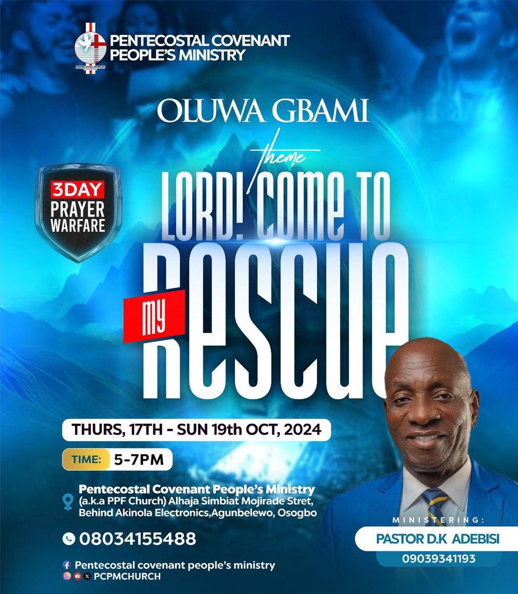 Pentecostal Covenant People’s Ministry (@pcpmchurch) on Twitter photo You are all invited to the 3-Day Prayer Warfare, if you are <a href="/InsideOsogbo/">Inside Òṣogbo</a> and its environs.
Theme: "LORD, COME TO MY RESCUE"
Date: 17th - 19th of this month
Time: 5PM - 7PM
Location: Church Auditorium, Agunbelewo You are all invited to the 3-Day Prayer Warfare, if you are <a href="/InsideOsogbo/">Inside Òṣogbo</a> and its environs.
Theme: "LORD, COME TO MY RESCUE"
Date: 17th - 19th of this month
Time: 5PM - 7PM
Location: Church Auditorium, Agunbelewo
