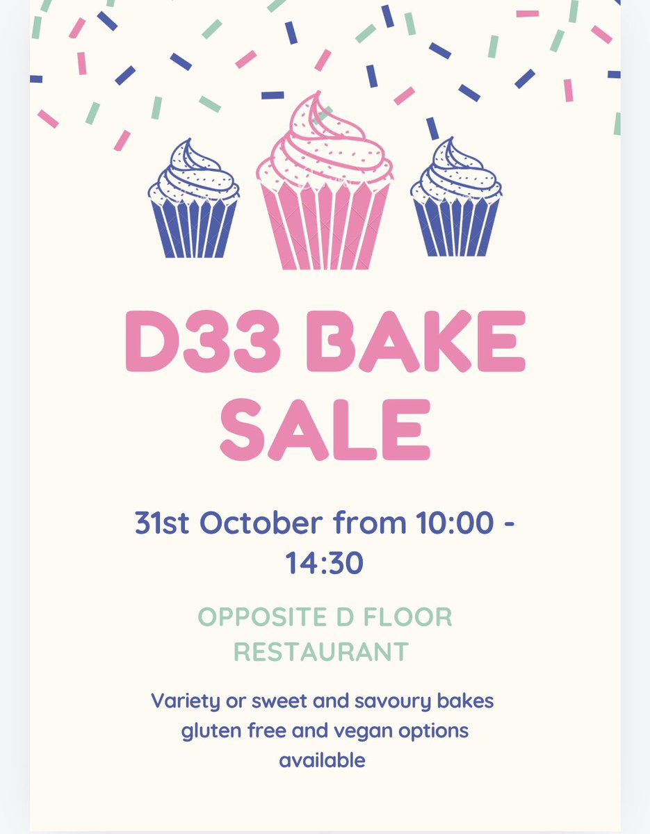 BAKE SALE🎂

D33 is hosting a bake sale on the 31st October🍰 Offering sweet and savoury treats, gluten free and vegan options available. 
Cash and card payments available 
We hope to see you there🌸😊