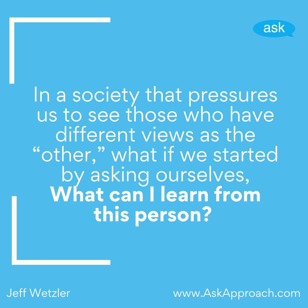 What if we spent more time listening, and less time telling? What if we really took the time and energy to reflect on what we heard, to allow us to learn from others and maybe even change our thoughts and feelings?

__

GET YOUR COPY of ASK Today: buff.ly/44iCeoS