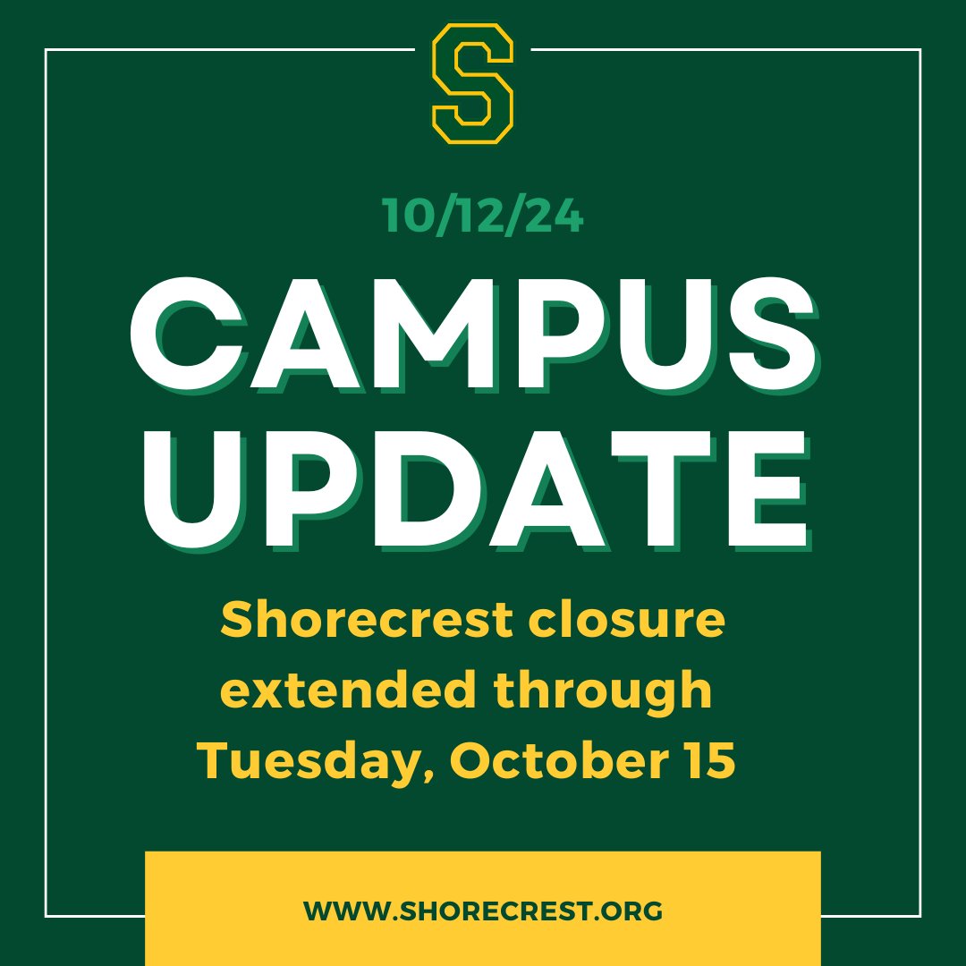 Shorecrest will remain closed through Tuesday, October 15. Our hope is to be able to open on Wednesday, October 16. Families may expect an update by Monday, October 14 at 4pm regarding the reopening of school.