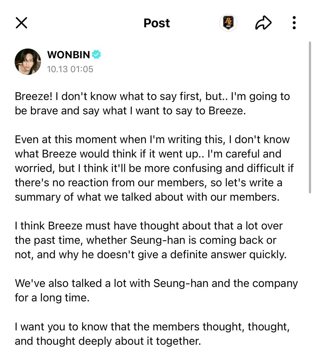 I've never seen an k-pop idol who stood up for his member and talked about his situation to clear everything and shows everyone his support for his friend.Wonbin is the first one who did that he took the chance and mentioned Seunghan so fast
 I love you so much Wonbin thank you🥹