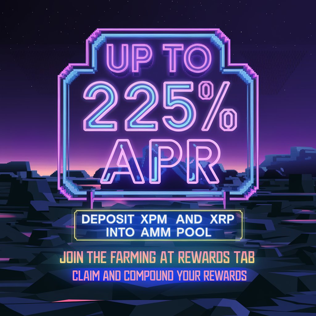 🚜 Farm XPM and Earn Up to 225% APR 1. Head to XPMarket and connect your  XRPL wallet. 2. Go to the XPM/XRP Pool and deposit liquidity. Click  